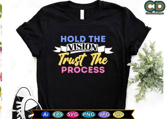 Download HOLD the VISION TRUST the PROCESS - Premium Resources