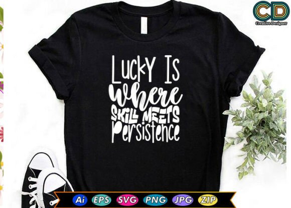 Download Lucky is Where Skill Meets Persistence - Premium Bundle